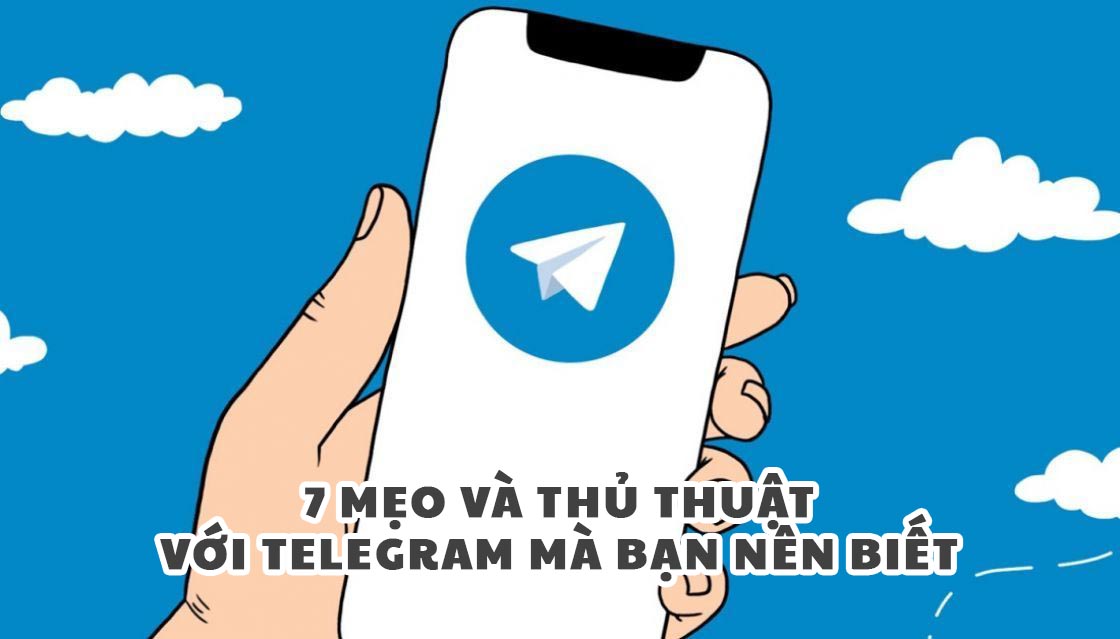 7 mẹo và thủ thuật cho telegram mà bạn nên biết