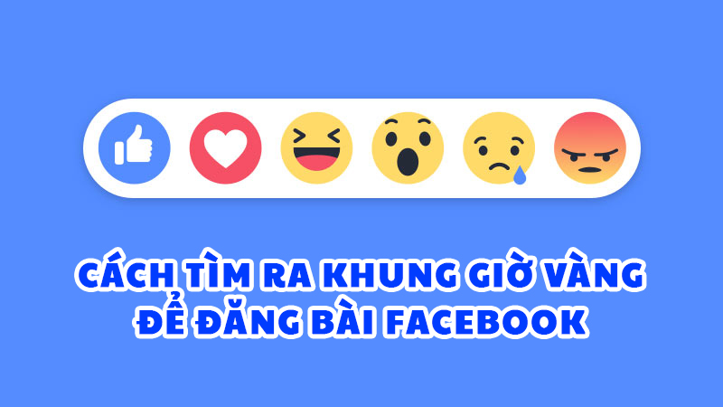 Cách tìm ra khung giờ vàng để đăng bài facebook