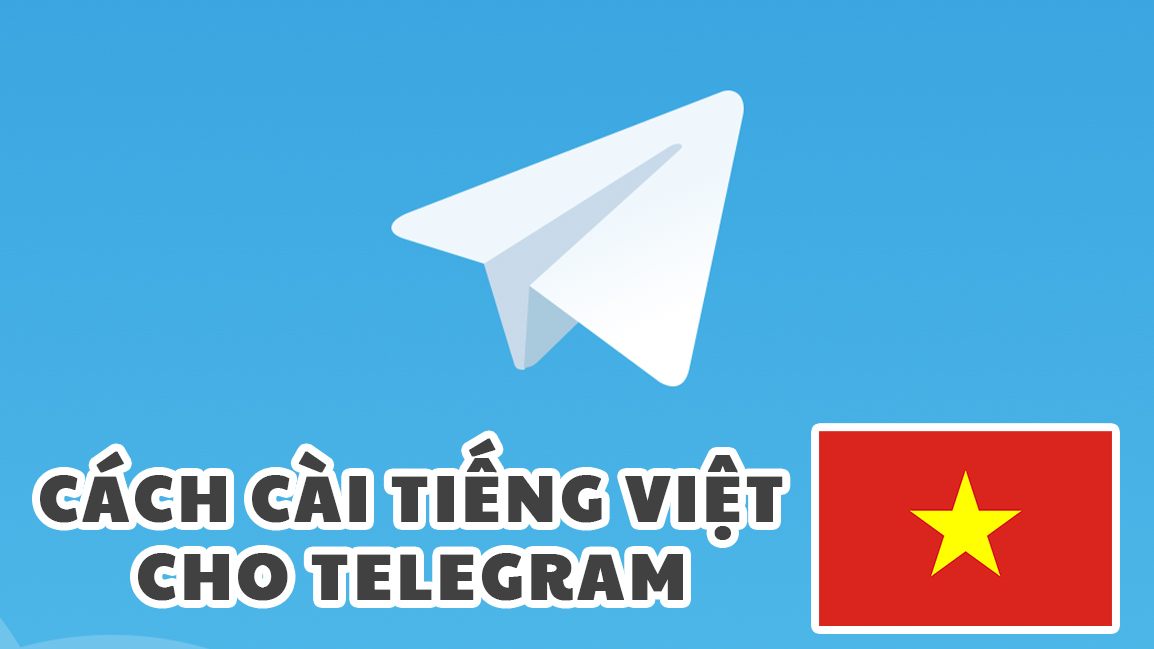 Cách cài ngôn ngữ tiếng việt cho telegram